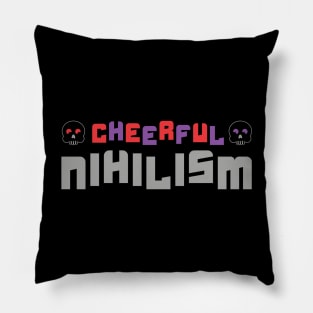 Cheerful nihilism Pillow