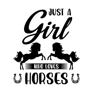 just a girl who loves horses T-Shirt