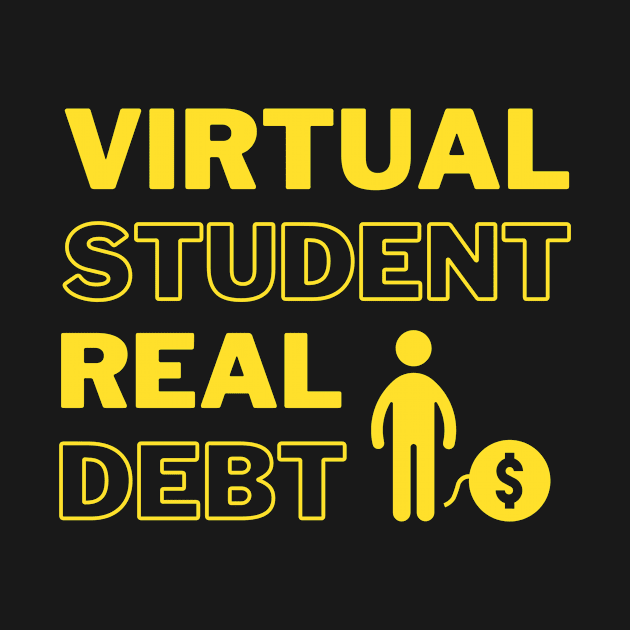 Virtual student Real debt by Lemon Squeezy design 
