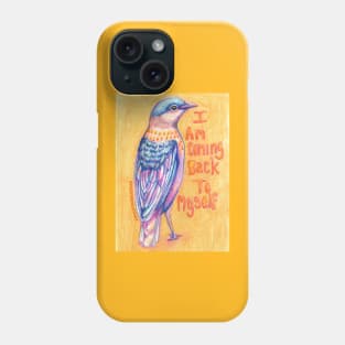 I Am Coming Back To Myself Phone Case