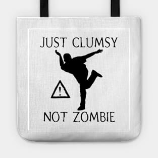 Caution Not Zombie Just Clumsy Tote