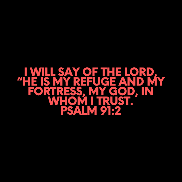 Bible Verse Psalm 91:2 by Prayingwarrior