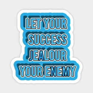 Let Your Success || Motivational Quote Magnet