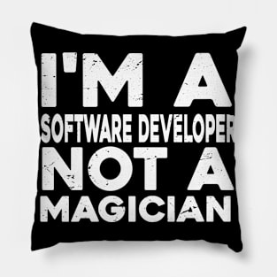 Im a Software developer Not a magicien Funny Software developer Pillow