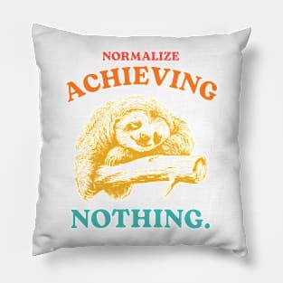 Normalize Achieving Nothing Pillow