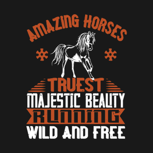 Amazing horses Truest Majestic Beauty Running wild and free T-Shirt