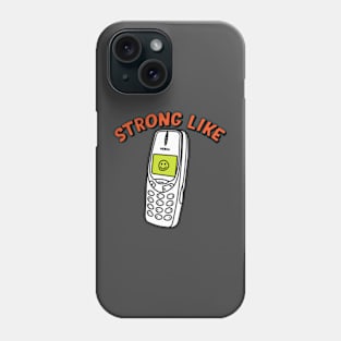 STRONG LIKE NOKIA PHONE Phone Case