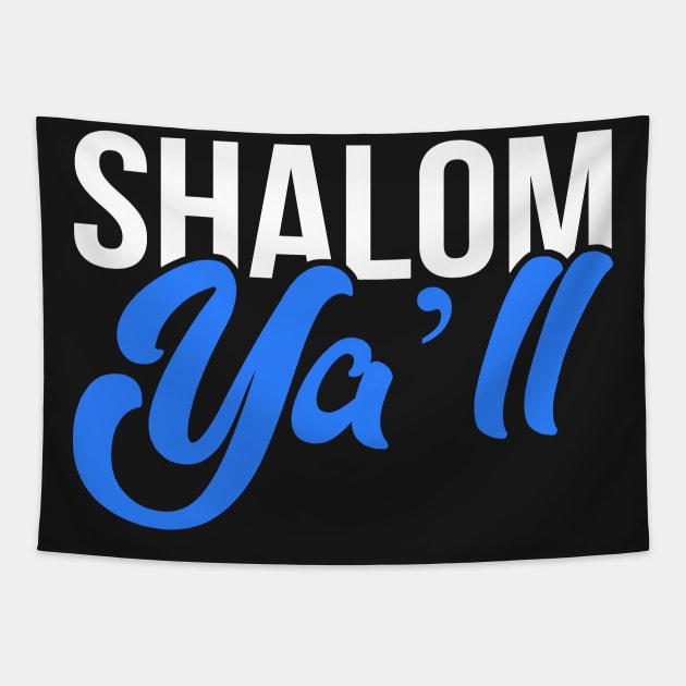 Shalom YAll - Funny, Offensive, Jewish Pun design for Hannukah T-Shirt Tapestry by BlueTshirtCo