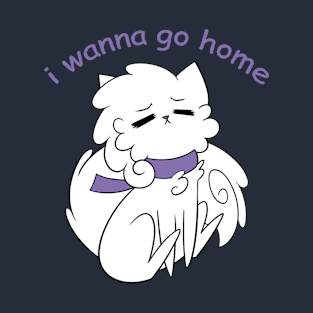 i wanna go home T-Shirt