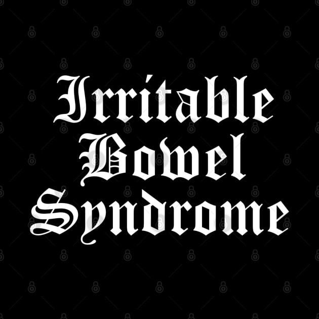 Irritable Bowel Syndrome - Old English Goth Classic IBS by blueversion