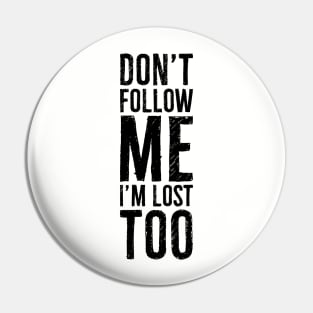 Do not follow me Pin