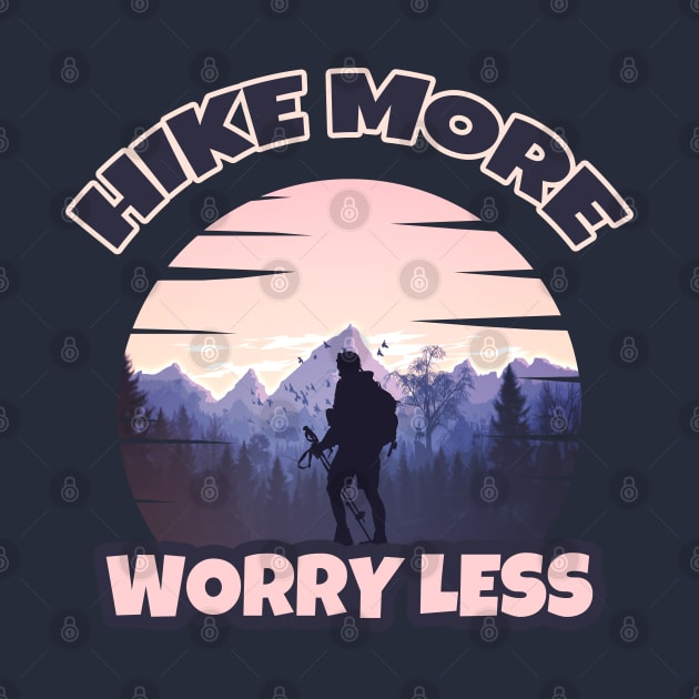 HIKE MORE WORRY LESS by wizooherb