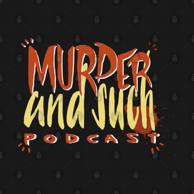 OG Logo by Murder and Such Podcast