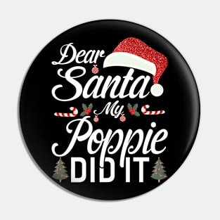 Dear Santa My Poppie Did It Funny Pin