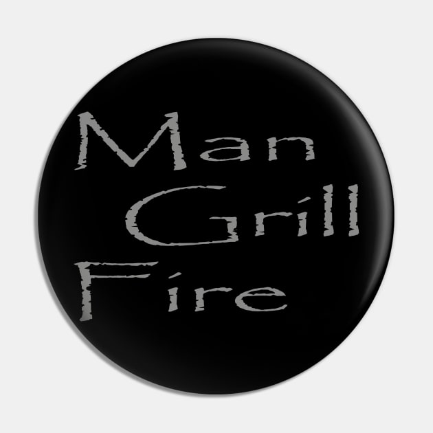 Man Grill Fire - BBQ - Grill Master T-shirt Pin by MetaModern