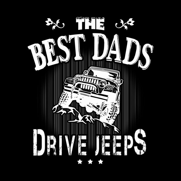 The Best Dads Drive Jeeps Father's Day Gift Papa Jeep by Oska Like