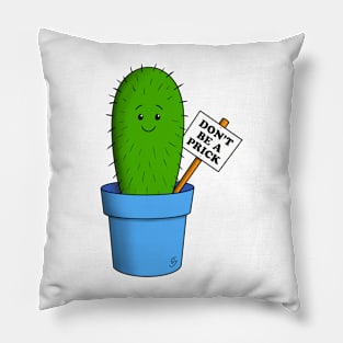 Don't be a prick Pillow