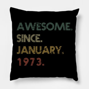 Awesome Since January 1973 Pillow