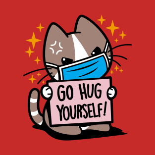 Go hug Yourself! T-Shirt