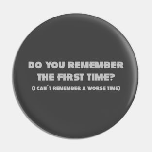 Do You Remember The First Time?, silver Pin
