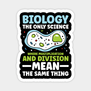 Biology The Only Science Where Multiplication And Division Magnet