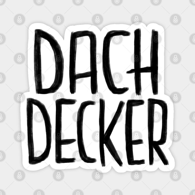 Dachdecker, German, Handwerker Magnet by badlydrawnbabe