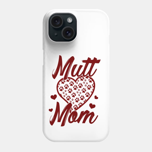 Mutt Mom - Dog Mom Phone Case by art_by_suzie