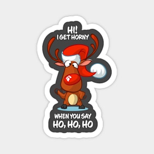 I Get Horny When You Say Ho Ho Ho Reindeer Matching Group Present Xmas Gift Magnet