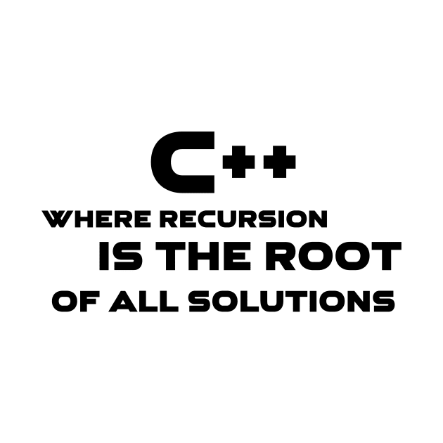 C++ Where Recursion Is The Root Of All Solutions Programming by Furious Designs