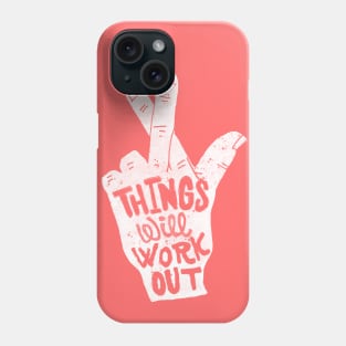 Things Will Work Out Motivation Phone Case