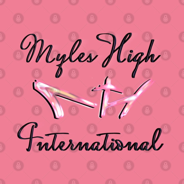 Myles High Int Script Pink by mylehighinternational