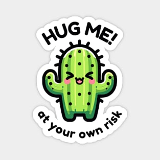 Cactus - Hug Me At Your Own Risk - Funny succulent Magnet