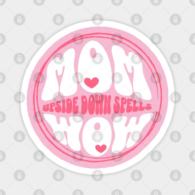 Mom Upside Down Spells Wow Magnet by SOS@ddicted