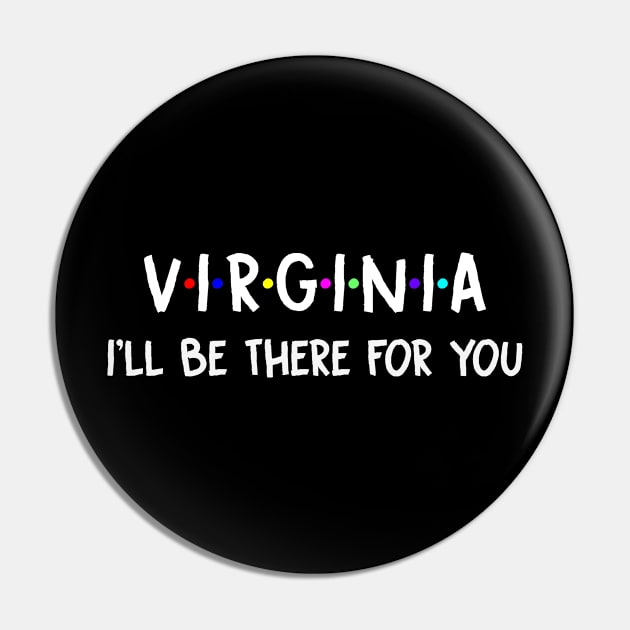 Virginia I'll Be There For You | Virginia FirstName | Virginia Family Name | Virginia Surname | Virginia Name Pin by CarsonAshley6Xfmb