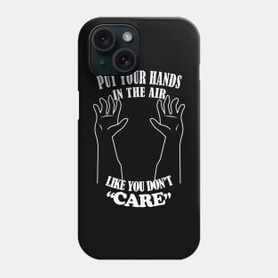 Don't CARE Phone Case