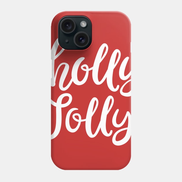 Holly Jolly Phone Case by chrissyloo