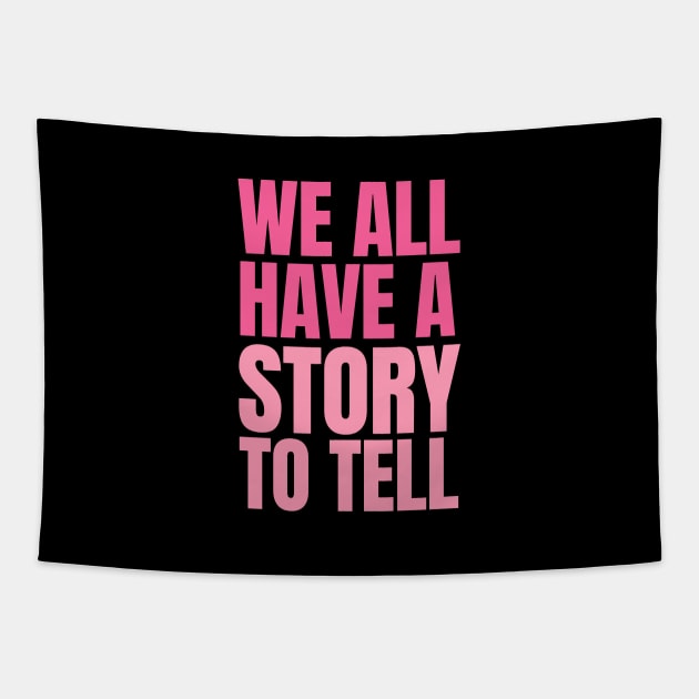 We all have a story to tell Tapestry by Feminist Vibes