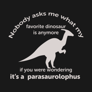 Parasaurolophus grown up favorite dinosaur T-Shirt