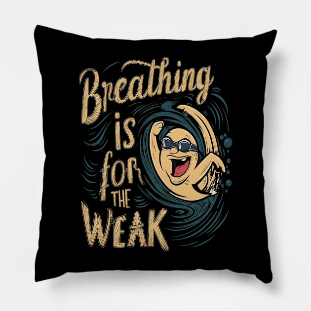 breathing is for the weak Pillow by UrbanCharm