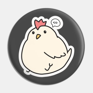 Chubby Chickie Pin