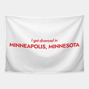 I got divorced in Minneapolis, Minnesota (red) Tapestry