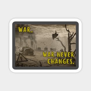 War. War Never Changes Magnet