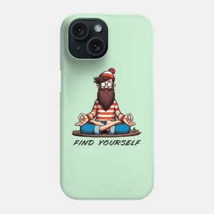 Find Yourself - Funny Meditation / Yoga Design Phone Case