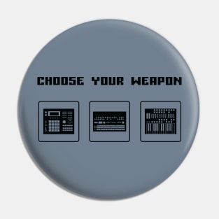 Choose Your Weapon Drum Machine and Synth Selector for Electronic Musician Pin