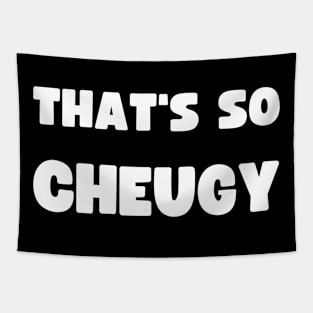 THAT'S SO CHEUGY Tapestry