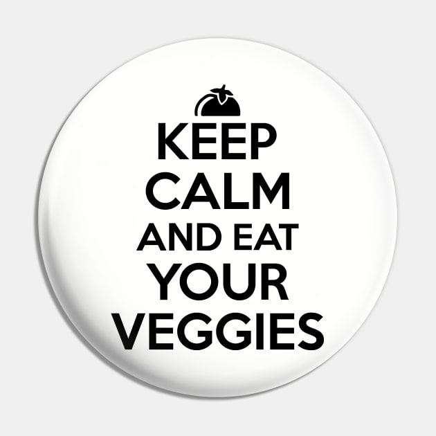 Keep calm and eat your veggies Pin by nektarinchen