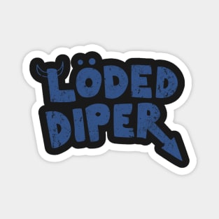 Loded Diper Blue Magnet