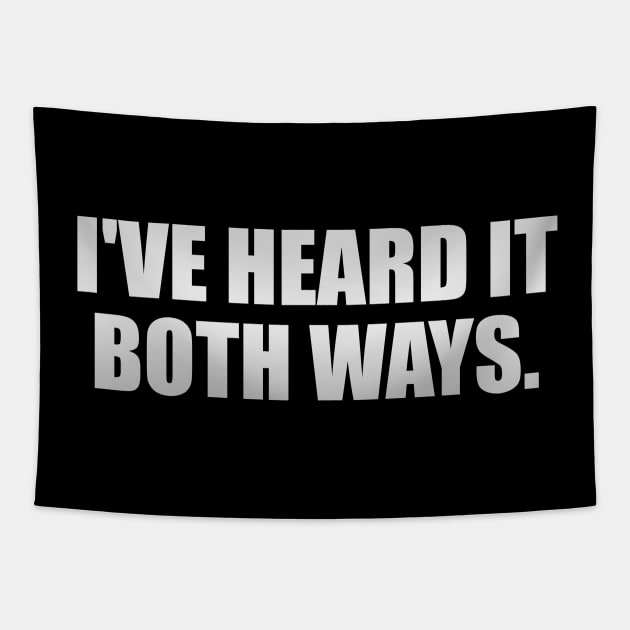 I've heard it both ways   fun quote Tapestry by It'sMyTime