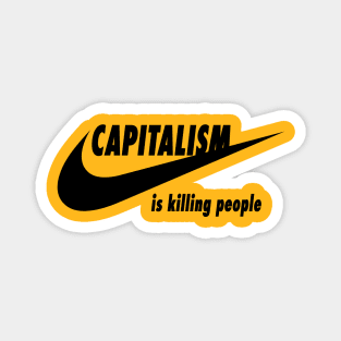 Capitalism is killing people Magnet