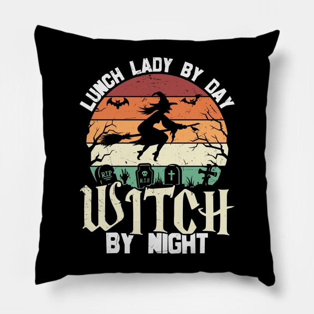 Lunch lady by day Witch by night Pillow by MZeeDesigns